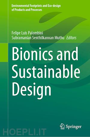 palombini felipe luis (curatore); muthu subramanian senthilkannan (curatore) - bionics and sustainable design