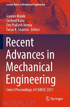 manik gaurav (curatore); kalia susheel (curatore); verma om prakash (curatore); sharma tarun k. (curatore) - recent advances in mechanical engineering