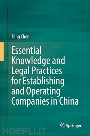 chen fang - essential knowledge and legal practices for establishing and operating companies in china