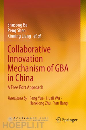 ba shusong; shen peng; liang xinning - collaborative innovation mechanism of gba in china