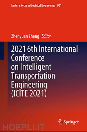 zhang zhenyuan (curatore) - 2021 6th international conference on intelligent transportation engineering (icite 2021)
