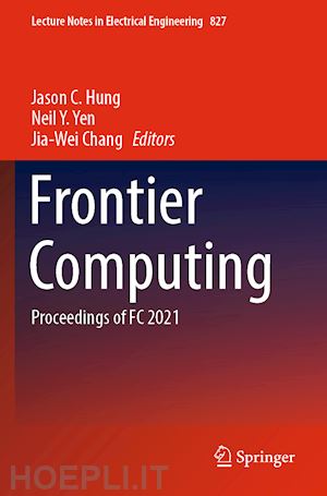 hung jason c. (curatore); yen neil y. (curatore); chang jia-wei (curatore) - frontier computing