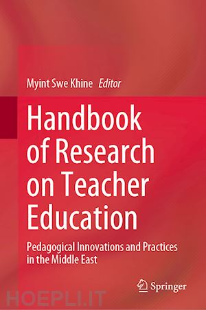 khine myint swe (curatore) - handbook of research on teacher education