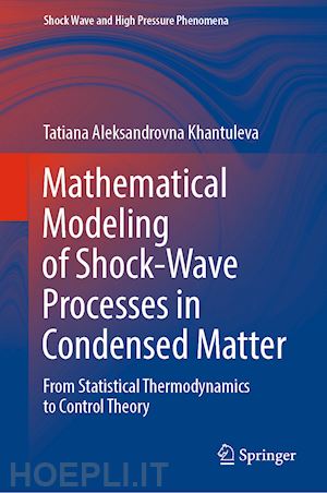 khantuleva tatiana aleksandrovna - mathematical modeling of shock-wave processes in condensed matter