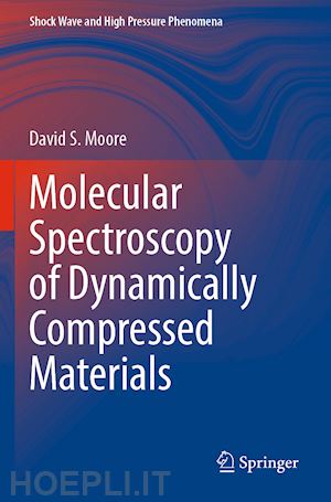 moore david s. - molecular spectroscopy of dynamically compressed materials