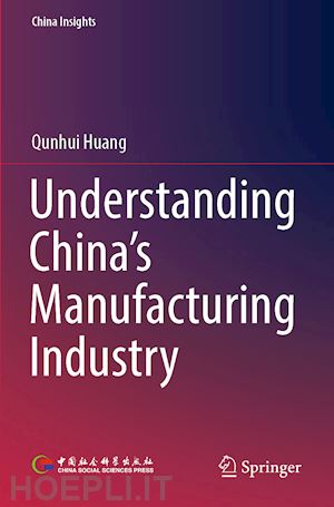 huang qunhui - understanding china's manufacturing industry