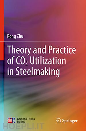 zhu rong - theory and practice of co2 utilization in steelmaking