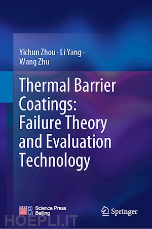 zhou yichun; yang li; zhu wang - thermal barrier coatings: failure theory and evaluation technology