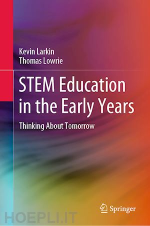 larkin kevin; lowrie thomas - stem education in the early years