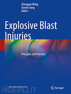 wang zhengguo (curatore); jiang jianxin (curatore) - explosive blast injuries