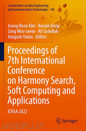 kim joong hoon (curatore); deep kusum (curatore); geem zong woo (curatore); sadollah ali (curatore); yadav anupam (curatore) - proceedings of 7th international conference on harmony search, soft computing and applications