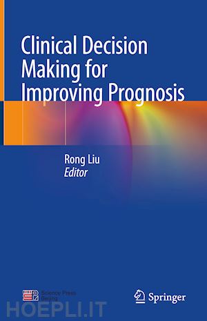 liu rong (curatore) - clinical decision making for improving prognosis