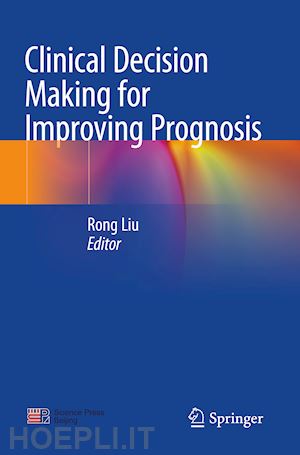 liu rong (curatore) - clinical decision making for improving prognosis