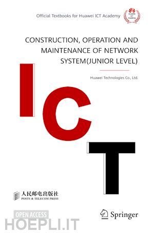 huawei technologies co. ltd. - construction, operation and maintenance of network system(junior level)