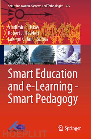 uskov vladimir l. (curatore); howlett robert j. (curatore); jain lakhmi c. (curatore) - smart education and e-learning - smart pedagogy