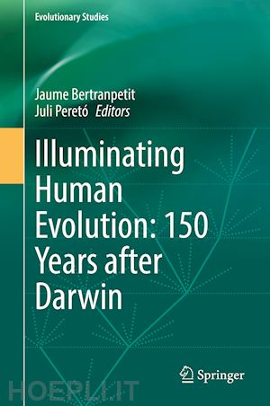 bertranpetit jaume (curatore); peretó juli (curatore) - illuminating human evolution: 150 years after darwin