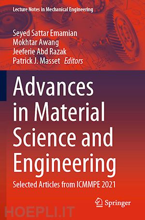 emamian seyed sattar (curatore); awang mokhtar (curatore); razak jeeferie abd (curatore); masset patrick j. (curatore) - advances in material science and engineering