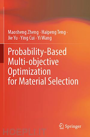 zheng maosheng; teng haipeng; yu jie; cui ying; wang yi - probability-based multi-objective optimization for material selection