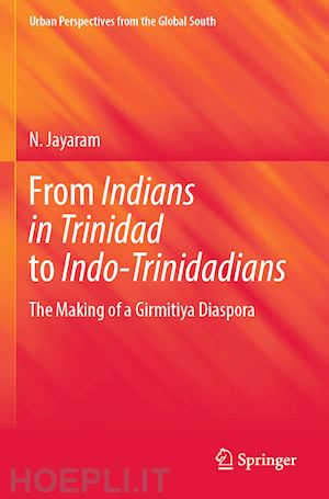 jayaram n. - from indians in trinidad to indo-trinidadians