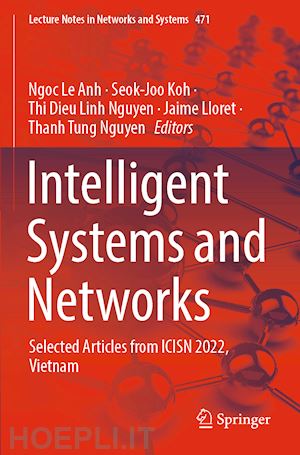 anh ngoc le (curatore); koh seok-joo (curatore); nguyen thi dieu linh (curatore); lloret jaime (curatore); nguyen thanh tung (curatore) - intelligent systems and networks