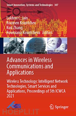 jain lakhmi c. (curatore); kountchev roumen (curatore); zhang kun (curatore); kountcheva roumiana (curatore) - advances in wireless communications and applications