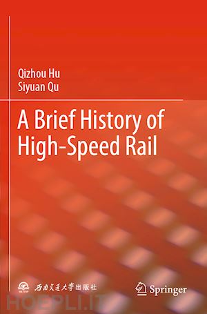 hu qizhou; qu siyuan - a brief history of high-speed rail