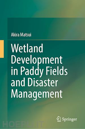 matsui akira - wetland development in paddy fields and disaster management