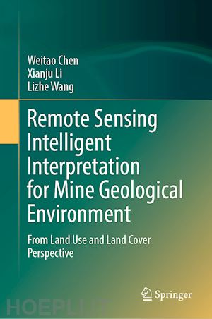 chen weitao; li xianju; wang lizhe - remote sensing intelligent interpretation for mine geological environment