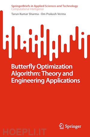 sharma tarun kumar; verma om prakash - butterfly optimization algorithm: theory and engineering applications