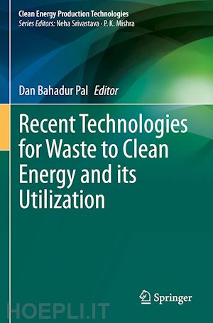 pal dan bahadur (curatore) - recent technologies for waste to clean energy and its utilization