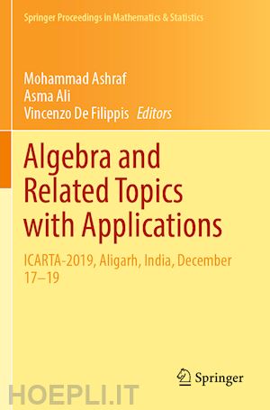 ashraf mohammad (curatore); ali asma (curatore); de filippis vincenzo (curatore) - algebra and related topics with applications