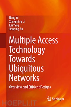 ye neng; li xiangming; yang kai; an jianping - multiple access technology towards ubiquitous networks