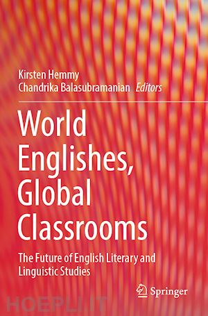 hemmy kirsten (curatore); balasubramanian chandrika (curatore) - world englishes, global classrooms