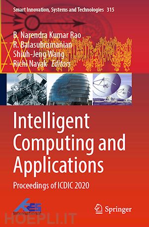 rao b. narendra kumar (curatore); balasubramanian r. (curatore); wang shiuh-jeng (curatore); nayak richi (curatore) - intelligent computing and applications