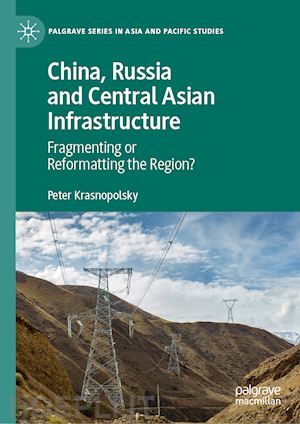 krasnopolsky peter - china, russia and central asian infrastructure