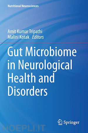 tripathi amit kumar (curatore); kotak malini (curatore) - gut microbiome in neurological health and disorders