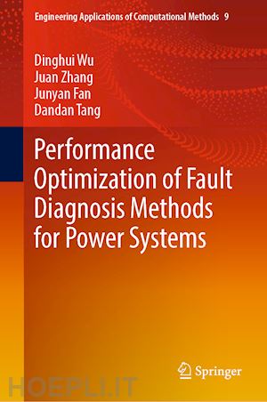 wu dinghui; zhang juan; fan junyan; tang dandan - performance optimization of fault diagnosis methods for power systems