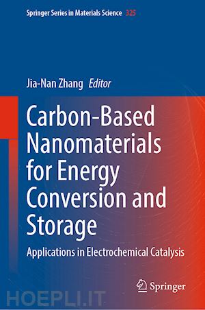 zhang jia-nan (curatore) - carbon-based nanomaterials for energy conversion and storage