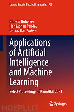 unhelker bhuvan (curatore); pandey hari mohan (curatore); raj gaurav (curatore) - applications of artificial intelligence and machine learning