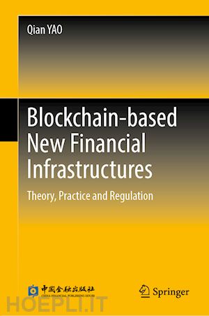 yao qian - blockchain-based new financial infrastructures