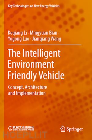 li keqiang; bian mingyuan; luo yugong; wang jianqiang - the intelligent environment friendly vehicle