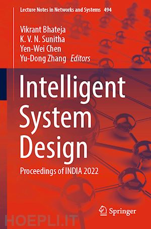 bhateja vikrant (curatore); sunitha k. v. n. (curatore); chen yen-wei (curatore); zhang yu-dong (curatore) - intelligent system design