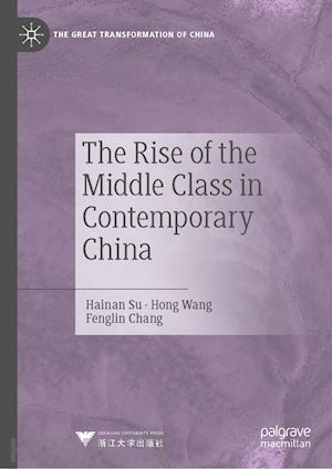 su hainan	; wang hong; chang fenglin - the rise of the middle class in contemporary china