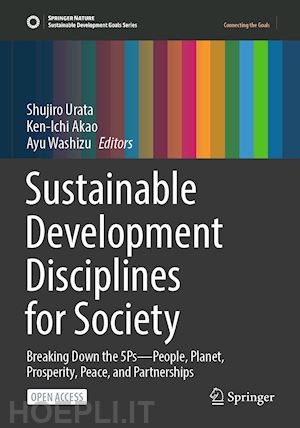 urata shujiro (curatore); akao ken-ichi (curatore); washizu ayu (curatore) - sustainable development disciplines for society