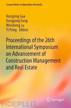 guo hongling (curatore); fang dongping (curatore); lu weisheng (curatore); peng yi (curatore) - proceedings of the 26th international symposium on advancement of construction management and real estate