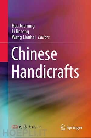 jueming hua (curatore); jinsong li (curatore); lianhai wang (curatore) - chinese handicrafts