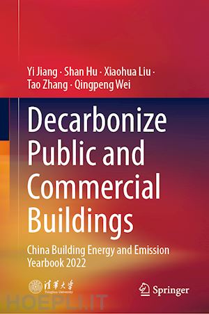 jiang yi; hu shan; liu xiaohua; zhang tao; wei qingpeng - decarbonize public and commercial buildings