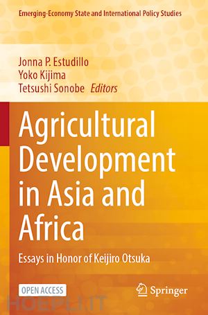 estudillo jonna p. (curatore); kijima yoko (curatore); sonobe tetsushi (curatore) - agricultural development in asia and africa