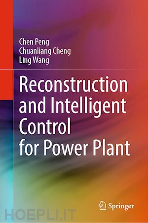 peng chen; cheng chuanliang; wang ling - reconstruction and intelligent control for power plant