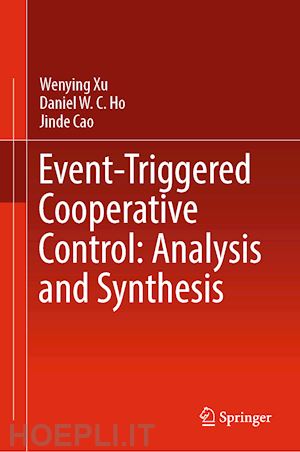 xu wenying; ho daniel w. c.; cao jinde - event-triggered cooperative control: analysis and synthesis
